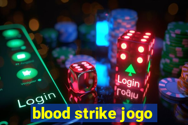 blood strike jogo